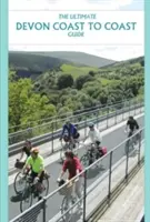 Guide ultime de la côte du Devon - Ultimate Devon Coast to Coast Guide