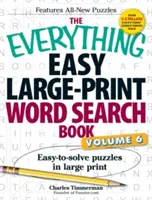 The Everything Easy Large-Print Word Search Book, Volume 6 : Casse-tête faciles à résoudre en gros caractères - The Everything Easy Large-Print Word Search Book, Volume 6: Easy-To-Solve Puzzles in Large Print