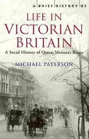 Brève histoire de la vie dans la Grande-Bretagne victorienne - Brief History of Life in Victorian Britain