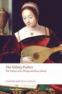 Le psautier de Sidney : Les psaumes de Sir Philip et Mary Sidney - The Sidney Psalter: The Psalms of Sir Philip and Mary Sidney