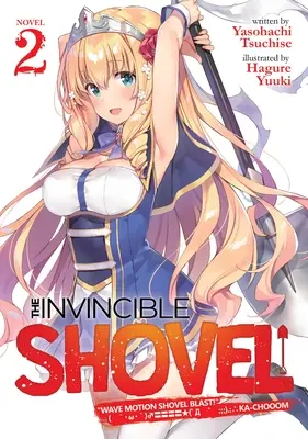 La Pelle Invincible (Light Novel) Vol. 2 - The Invincible Shovel (Light Novel) Vol. 2