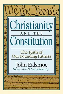 Le christianisme et la Constitution : La foi de nos pères fondateurs - Christianity and the Constitution: The Faith of Our Founding Fathers