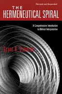 La spirale herméneutique : Une introduction complète à l'interprétation biblique - The Hermeneutical Spiral: A Comprehensive Introduction to Biblical Interpretation