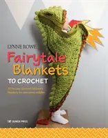 Couvertures de contes de fées à crocheter : 10 couvertures pour enfants sur le thème de la fantaisie pour des câlins à l'heure du conte - Fairytale Blankets to Crochet: 10 Fantasy-Themed Children's Blankets for Storytime Cuddles