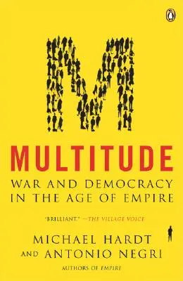 Multitude : Guerre et démocratie à l'âge de l'empire - Multitude: War and Democracy in the Age of Empire