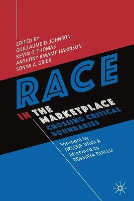 La race sur le marché : Franchir les frontières critiques - Race in the Marketplace: Crossing Critical Boundaries