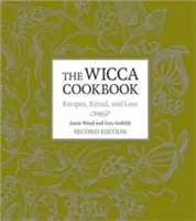 Le livre de cuisine de la Wicca : Recettes, rituels et traditions - The Wicca Cookbook: Recipes, Ritual, and Lore