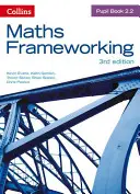 Cadre mathématique -- Livre de l'élève 2.2 [Troisième édition] - Maths Frameworking -- Pupil Book 2.2 [Third Edition]