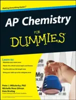 AP Chemistry for Dummies (La chimie pour les nuls) - AP Chemistry for Dummies
