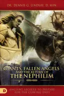 Les géants, les anges déchus et le retour des Nephilim : Secrets anciens pour se préparer aux jours à venir - Giants, Fallen Angels, and the Return of the Nephilim: Ancient Secrets to Prepare for the Coming Days