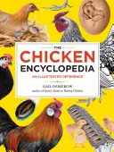 L'encyclopédie du poulet : Une référence illustrée - The Chicken Encyclopedia: An Illustrated Reference