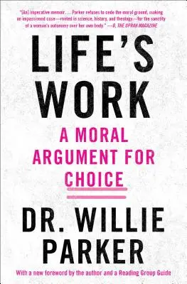 L'œuvre d'une vie : Un argument moral en faveur du choix - Life's Work: A Moral Argument for Choice