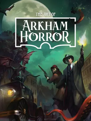 L'art d'Arkham Horror - The Art of Arkham Horror