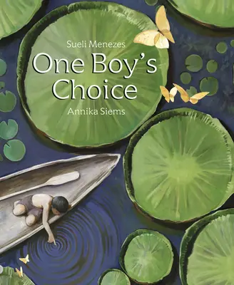 Le choix d'un garçon : Un conte de l'Amazonie - One Boy's Choice: A Tale of the Amazon