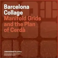 Barcelone : Les grilles multiples et le plan Creda - Barcelona: Manifold Grids and the Creda Plan