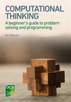 La pensée informatique : Un guide pour débutants sur la résolution de problèmes et la programmation - Computational Thinking: A Beginner's Guide to Problem-Solving and Programming