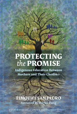 Protéger la promesse : l'éducation indigène entre les mères et leurs enfants - Protecting the Promise: Indigenous Education Between Mothers and Their Children