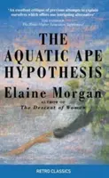 Hypothèse du singe aquatique - La théorie la plus crédible de l'évolution humaine - Aquatic Ape Hypothesis - The Most Credible Theory of Human Evolution