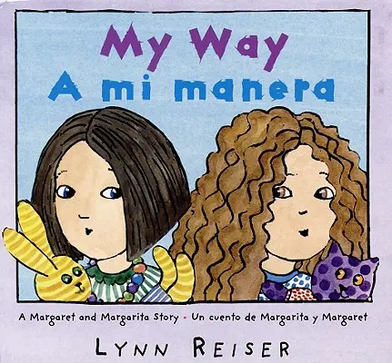 My Way/A Mi Manera : Livre pour enfants bilingue espagnol-anglais - My Way/A Mi Manera: Bilingual Spanish-English Children's Book