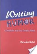 Écrire l'humour : La créativité et l'esprit comique - Writing Humor: Creativity and the Comic Mind