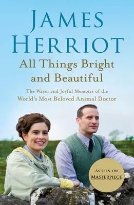 Tout ce qui est beau et brillant : Les mémoires chaleureuses et joyeuses du docteur des animaux le plus aimé au monde - All Things Bright and Beautiful: The Warm and Joyful Memoirs of the World's Most Beloved Animal Doctor