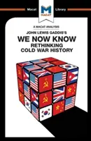 Analyse de l'ouvrage de John Lewis Gaddis We Now Know : Repenser l'histoire de la guerre froide - An Analysis of John Lewis Gaddis's We Now Know: Rethinking Cold War History