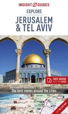 Insight Guides Explore Jerusalem & Tel Aviv (Guide de voyage avec Ebook gratuit) - Insight Guides Explore Jerusalem & Tel Aviv (Travel Guide with Free Ebook)