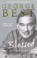 Bienheureux : L'autobiographie - Blessed: The Autobiography