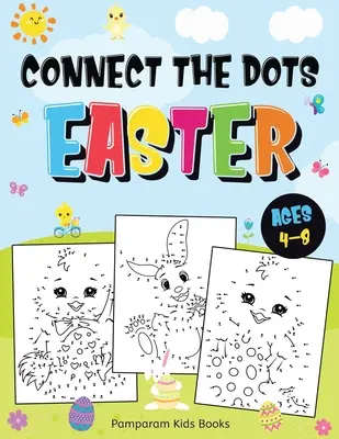 Connect the Dots Easter : Cahier d'activités amusant pour les enfants âgés de 4 à 8 ans 50 puzzles stimulants - Connect the Dots Easter: Fun Dot to Dot Activity Book for Kids Ages 4-8 50 Challenging Puzzles Workbook