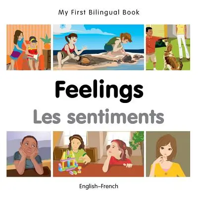 Mon premier livre bilingue - Sentiments (anglais-français) - My First Bilingual Book-Feelings (English-French)