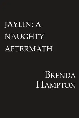 Jaylin : Une suite coquine : Naughty Series - Jaylin: A Naughty Aftermath: Naughty Series