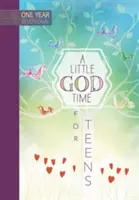 Un peu de temps pour Dieu pour les adolescents : 365 Devotions quotidiennes - A Little God Time for Teens: 365 Daily Devotions