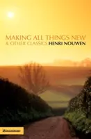 Faire toutes choses nouvelles et autres classiques - Making All Things New and Other Classics