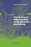 Réglage fin des fonctions de l'ARN par modification et édition - Fine-Tuning of RNA Functions by Modification and Editing