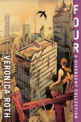 Quatre : Édition anniversaire de la collection Divergente - Four: A Divergent Collection Anniversary Edition