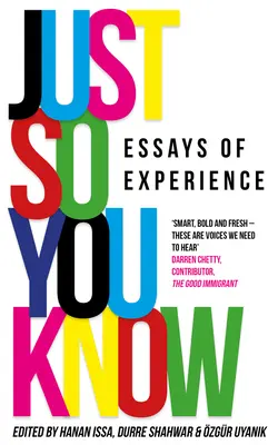 Juste pour que vous sachiez : Essais d'expérience - Just So You Know: Essays of Experience