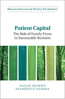 Le capital patient : Le rôle des entreprises familiales dans les affaires durables - Patient Capital: The Role of Family Firms in Sustainable Business