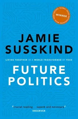 La politique du futur : Vivre ensemble dans un monde transformé par la technologie - Future Politics: Living Together in a World Transformed by Tech