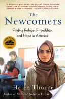 Les nouveaux arrivants : Trouver refuge, amitié et espoir en Amérique - The Newcomers: Finding Refuge, Friendship, and Hope in America