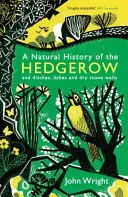 Histoire naturelle des haies - et des fossés, digues et murs de pierres sèches - Natural History of the Hedgerow - and ditches, dykes and dry stone walls