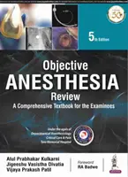 Révision objective de l'anesthésie - Un manuel complet pour l'examinateur - Objective Anesthesia Review - A Comprehensive Textbook for the Examinee