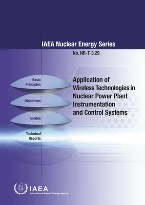 Application des technologies sans fil aux systèmes d'instrumentation et de contrôle des centrales nucléaires - Application of Wireless Technologies in Nuclear Power Plant Instrumentation and Control Systems