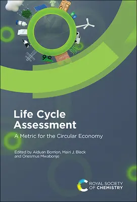 Analyse du cycle de vie : Une métrique pour l'économie circulaire - Life Cycle Assessment: A Metric for the Circular Economy
