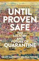 Jusqu'à preuve du contraire - L'histoire et l'avenir de la quarantaine - Until Proven Safe - The History and Future of Quarantine