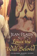 Louis le bien-aimé - (Révolution française) (Plaidy Jean (Romancière)) - Louis the Well-Beloved - (French Revolution) (Plaidy Jean (Novelist))