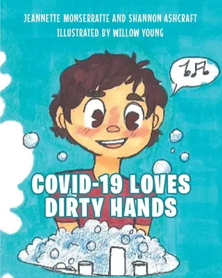 COVID-19 aime les mains sales - COVID-19 Loves Dirty Hands