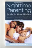 Nighttime Parenting : Comment faire dormir votre bébé et votre enfant - Nighttime Parenting: How to Get Your Baby and Child to Sleep