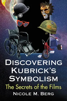 Découvrir le symbolisme de Kubrick : Les secrets des films - Discovering Kubrick's Symbolism: The Secrets of the Films