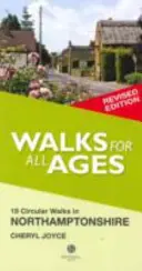 Promenades pour tous les âges Northamptonshire - 19 promenades circulaires - Walks for All Ages Northamptonshire - 19 Circular Walks