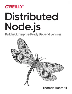Systèmes distribués avec Node.Js : Construire des services backend prêts pour l'entreprise - Distributed Systems with Node.Js: Building Enterprise-Ready Backend Services
